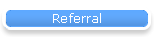 Referral